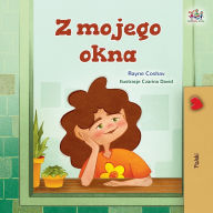 Title: From My Window (Polish Kids Book), Author: Rayne Coshav