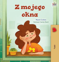 Title: From My Window (Polish Kids Book), Author: Rayne Coshav