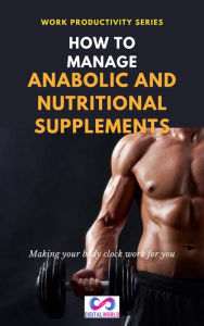 Title: How to Manage anabolic and nutritional suplements, Author: Digital World