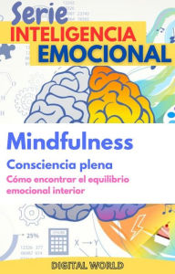 Title: Mindfulness (Consciencia plena) - Cómo encontrar el equilibrio emocional interno, Author: Digital World