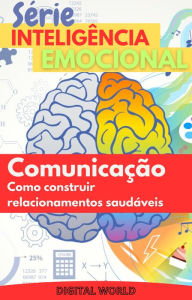 Title: Comunicação: Como construir relacionamentos saudáveis, Author: Digital World