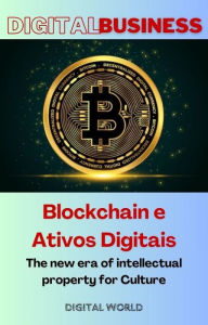 Title: Blockchain and Digital Assets - The new era of intellectual property for Culture, Author: Digital World