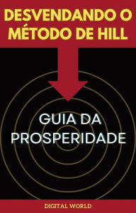 Title: Desvendando o Método de Hill - Guia da Prosperidade, Author: Digital World