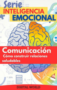 Title: Comunicación - Cómo construir relaciones saludables, Author: Digital World