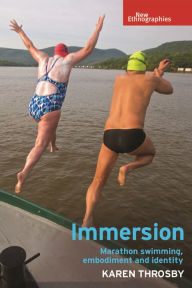 Title: Immersion: Marathon swimming, embodiment and identity, Author: Karen Throsby