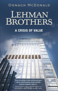 Title: Lehman Brothers: A Crisis of Value, Author: Oonagh McDonald