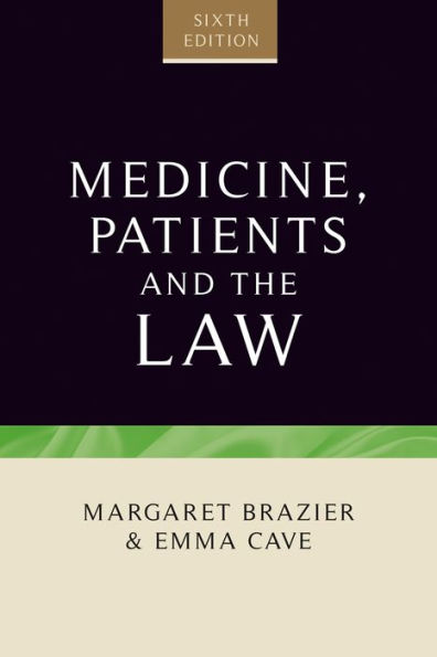 Medicine, patients and the law: Sixth edition