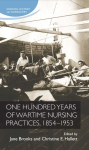 Title: One hundred years of wartime nursing practices, 1854-1953, Author: Jane Brooks