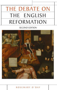 Title: The Debate on the English Reformation: Second edition, Author: Rosemary O'Day