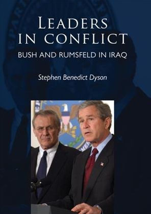 Leaders in conflict: Bush and Rumsfeld in Iraq
