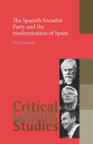 Title: The Spanish Socialist Party and the modernisation of Spain, Author: Paul Kennedy