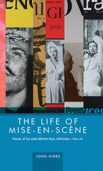 The life of mise-en-scène: Visual style and British film criticism, 1946-78