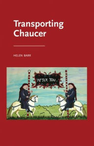 Title: Transporting Chaucer, Author: Helen Barr