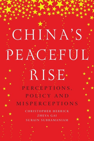 China's peaceful rise: Perceptions, policy and misperceptions