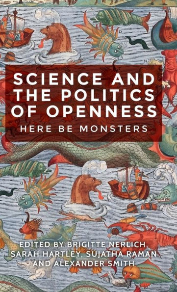 Science and the politics of openness: Here be monsters