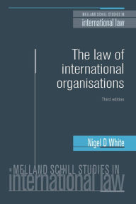 Title: The Law of International Organisations: Third edition, Author: Nigel D. White