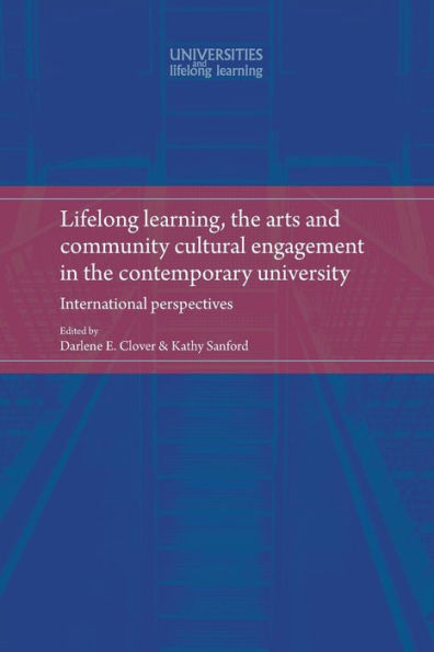 Lifelong learning, the arts and community cultural engagement contemporary university: International perspectives