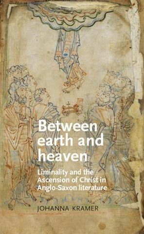 Between earth and heaven: Liminality and the Ascension of Christ in Anglo-Saxon literature