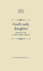 God's only daughter: Spenser's Una as the invisible Church