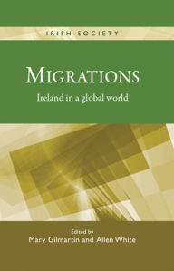 Title: Migrations: Ireland in a global world, Author: Mary Gilmartin