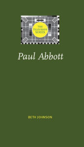 Title: Paul Abbott, Author: Beth Johnson