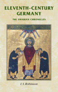 Title: Eleventh-century Germany: The Swabian chronicles, Author: Rosemary Horrox