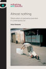 Almost nothing: Observations on precarious practices in contemporary art