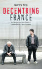 Decentring France: Multilingualism and power in contemporary French cinema