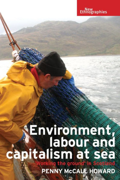 Environment, labour and capitalism at sea: 'Working the ground' in Scotland