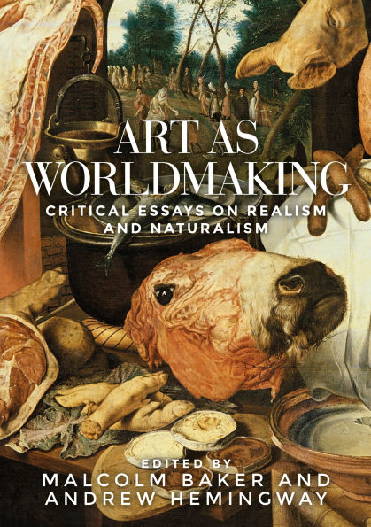 Art as worldmaking: Critical essays on realism and naturalism