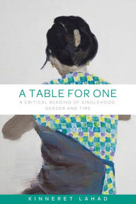 Title: A table for one: A critical reading of singlehood, gender and time, Author: Street Life