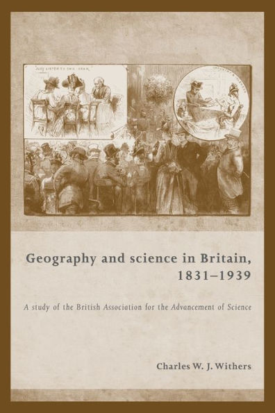 Geography and Science Britain, 1831-1939: A study of the British Association for Advancement
