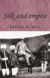 Title: Silk and empire, Author: Brenda King