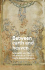 Between earth and heaven: Liminality and the Ascension of Christ in Anglo-Saxon literature