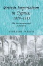 British imperialism in Cyprus, 1878-1915: The inconsequential possession