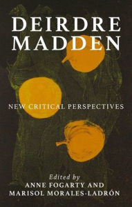 Title: Deirdre Madden: New critical perspectives, Author: Anne Fogarty