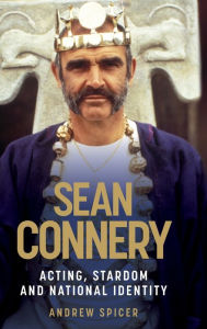 Free audio books online download free Sean Connery: Acting, stardom and national identity RTF DJVU in English by Andrew Spicer
