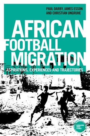 African football migration: Aspirations, experiences and trajectories