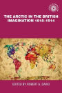 The Arctic in the British imagination 1818-1914