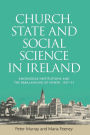 Church, state and social science in Ireland: Knowledge institutions and the rebalancing of power, 1937-73