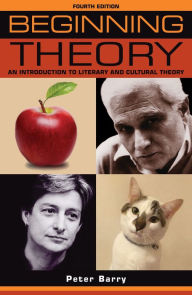 Title: Beginning Theory: An Introduction to Literary and Cultural Theory, Author: Peter Barry