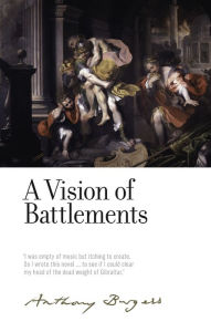 Title: A Vision of Battlements: by Anthony Burgess, Author: Anthony Burgess