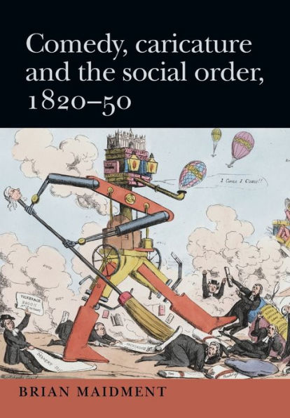 Comedy, caricature and the social order, 1820-50