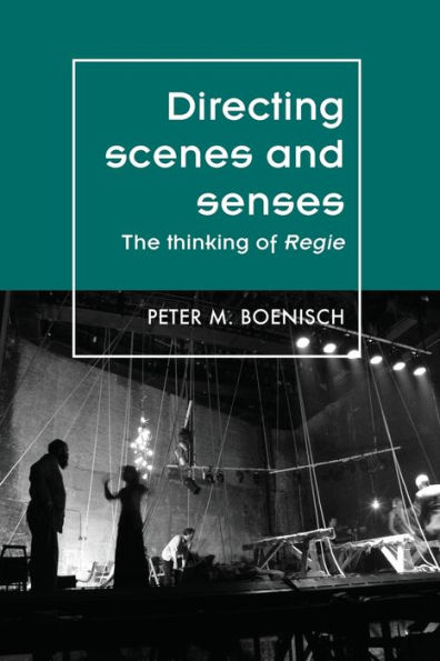 Directing scenes and senses: The thinking of Regie