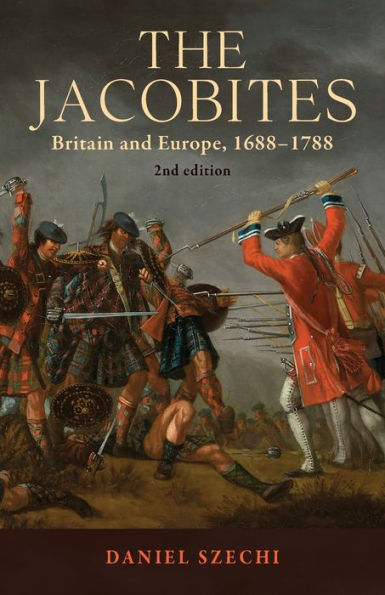The Jacobites: Britain and Europe, 1688-1788 2nd edition