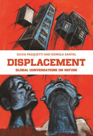 Title: Displacement: Global conversations on refuge, Author: Silvia Pasquetti