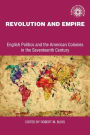 Revolution and empire: English politics and American colonies in the seventeenth century