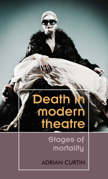 Death in modern theatre: Stages of mortality