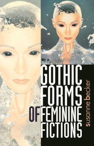 Title: Gothic forms of feminine fictions, Author: Susanne Becker