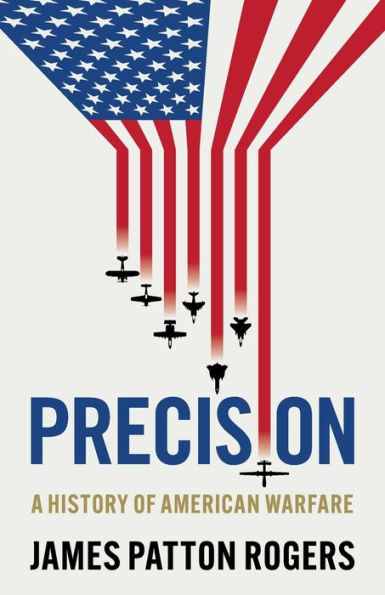 Precision: A history of American warfare